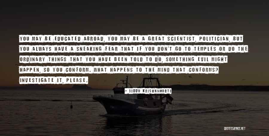 Great Scientist Quotes By Jiddu Krishnamurti Great Scientist Quotes By Jiddu Krishnamurti