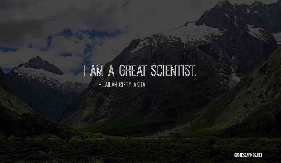 Great Scientist Quotes By Lailah Gifty Akita Great Scientist Quotes By Lailah Gifty Akita