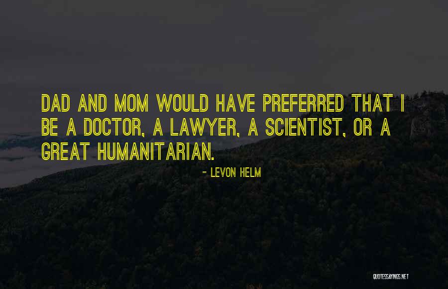 Great Scientist Quotes By Levon Helm Great Scientist Quotes By Levon Helm