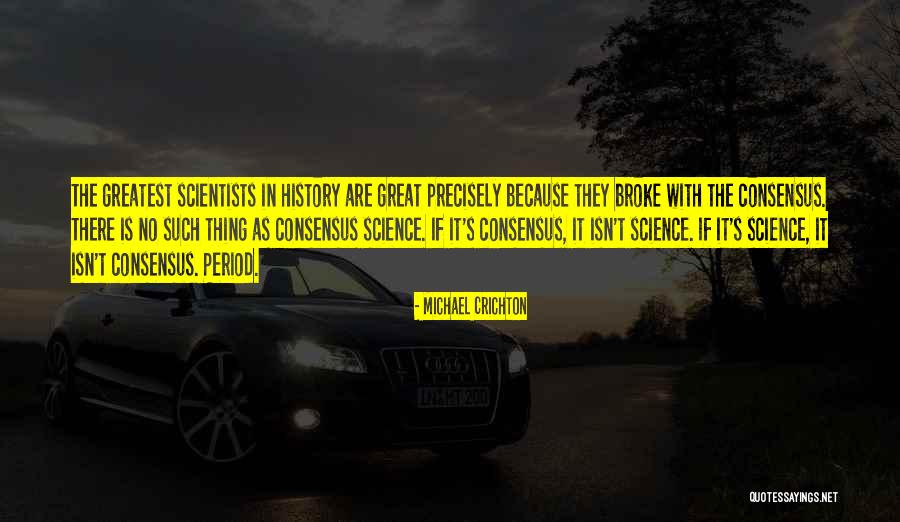 Great Scientist Quotes By Michael Crichton Great Scientist Quotes By Michael Crichton