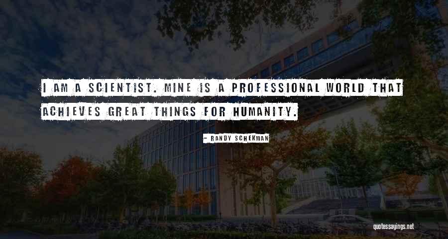 Great Scientist Quotes By Randy Schekman Great Scientist Quotes By Randy Schekman
