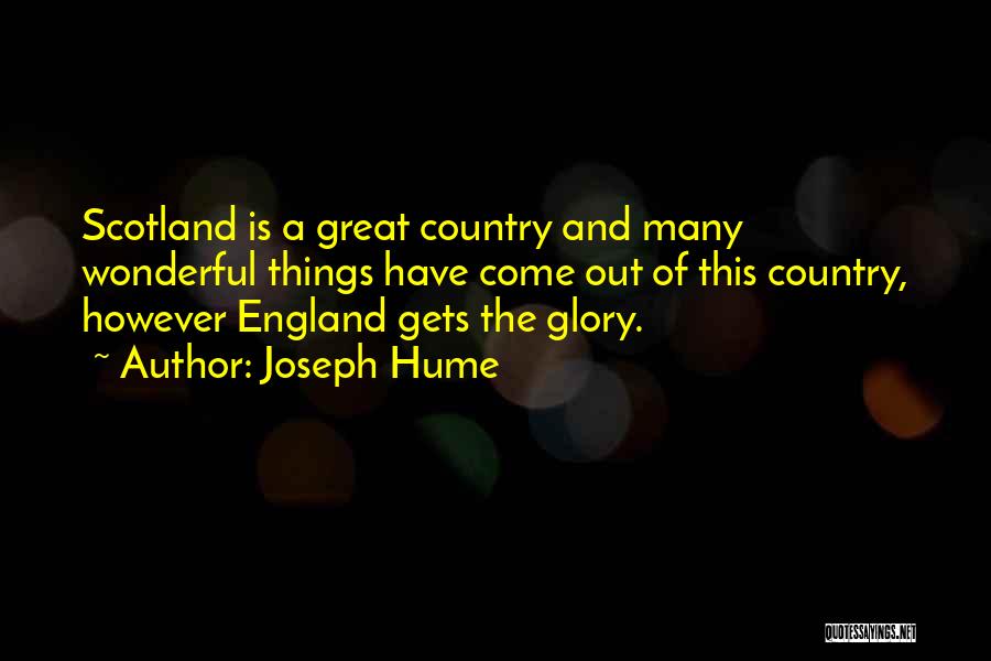 Great Scotland Quotes By Joseph Hume