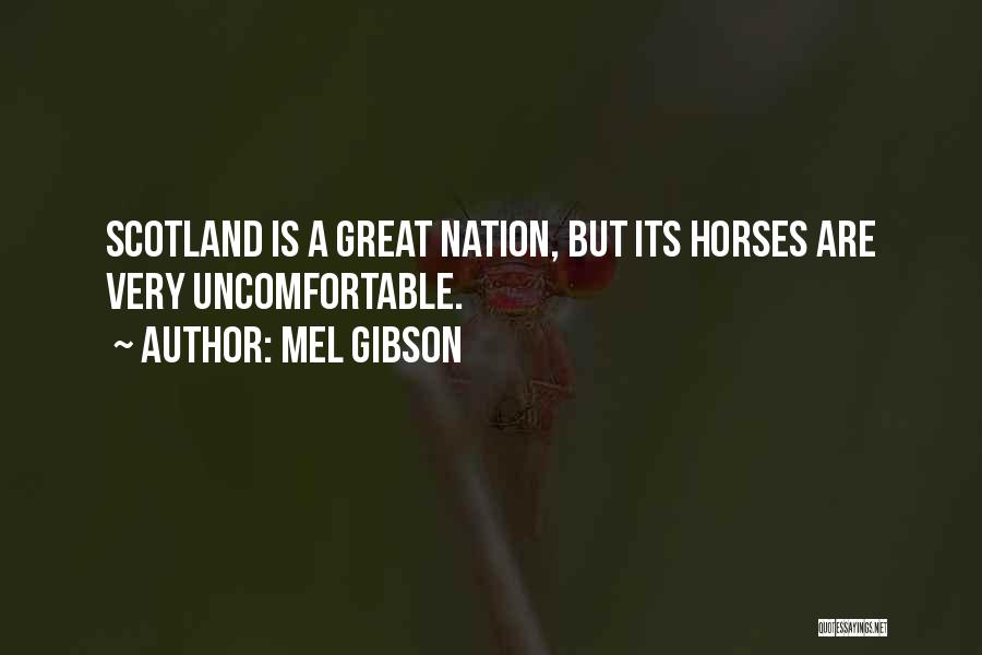 Great Scotland Quotes By Mel Gibson