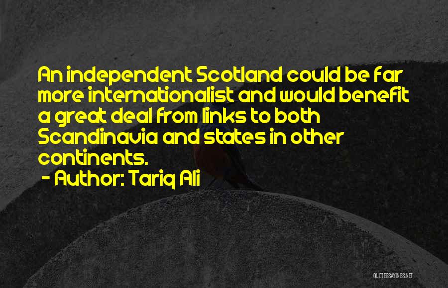 Great Scotland Quotes By Tariq Ali