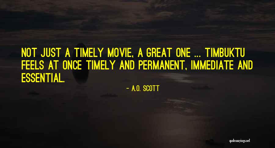 Great Scott Quotes By A.O. Scott Great Scott Quotes By A.O. Scott
