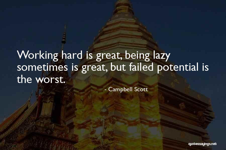 Great Scott Quotes By Campbell Scott Great Scott Quotes By Campbell Scott