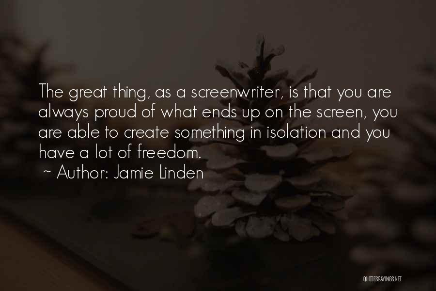 Great Screenwriter Quotes By Jamie Linden