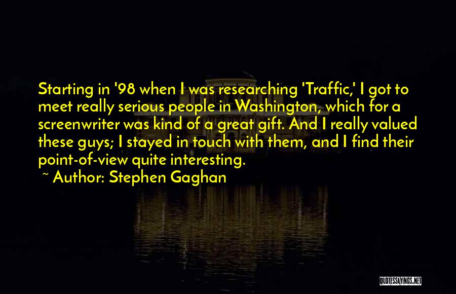 Great Screenwriter Quotes By Stephen Gaghan