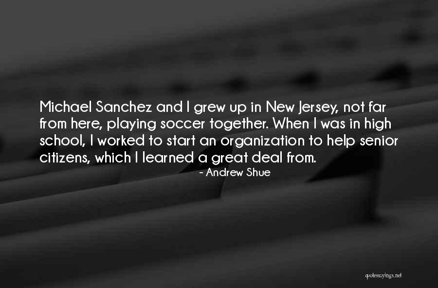 Great Senior Quotes By Andrew Shue Great Senior Quotes By Andrew Shue