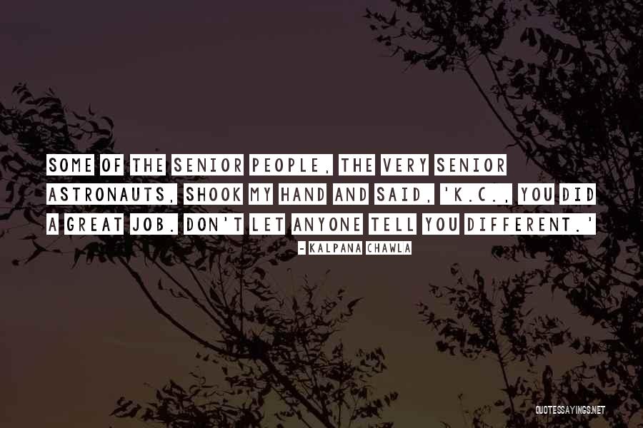 Great Senior Quotes By Kalpana Chawla Great Senior Quotes By Kalpana Chawla
