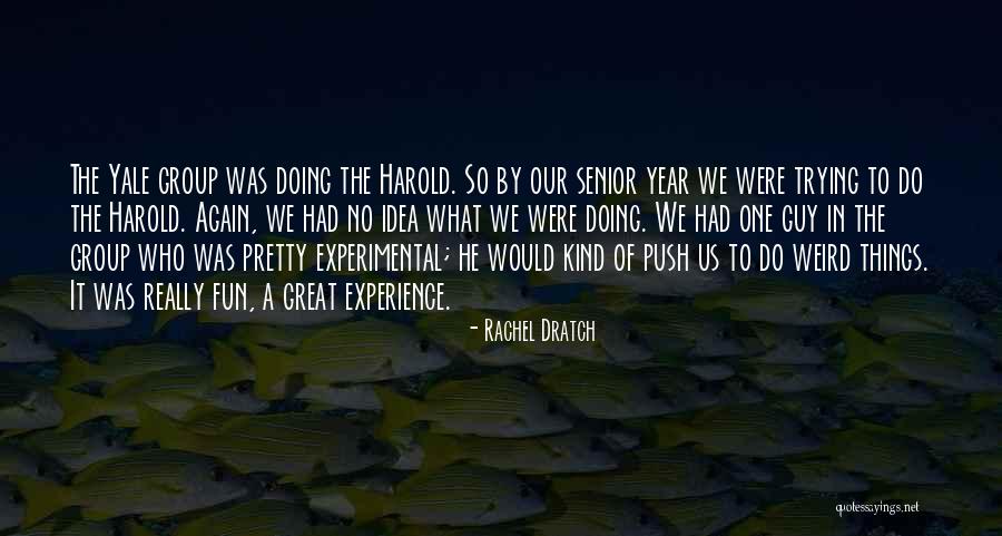 Great Senior Quotes By Rachel Dratch Great Senior Quotes By Rachel Dratch