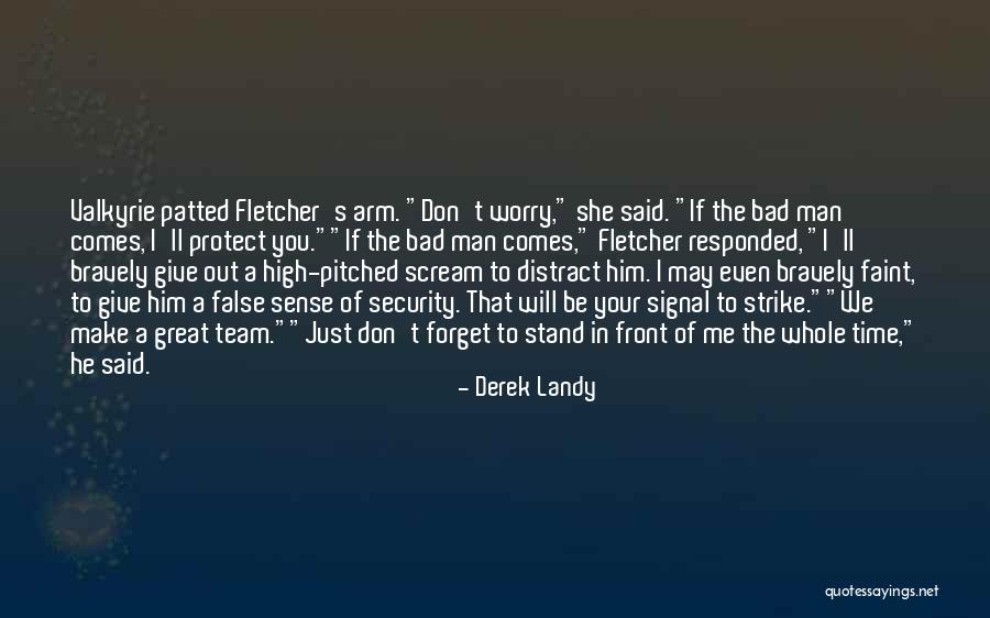 Great She's The Man Quotes By Derek Landy