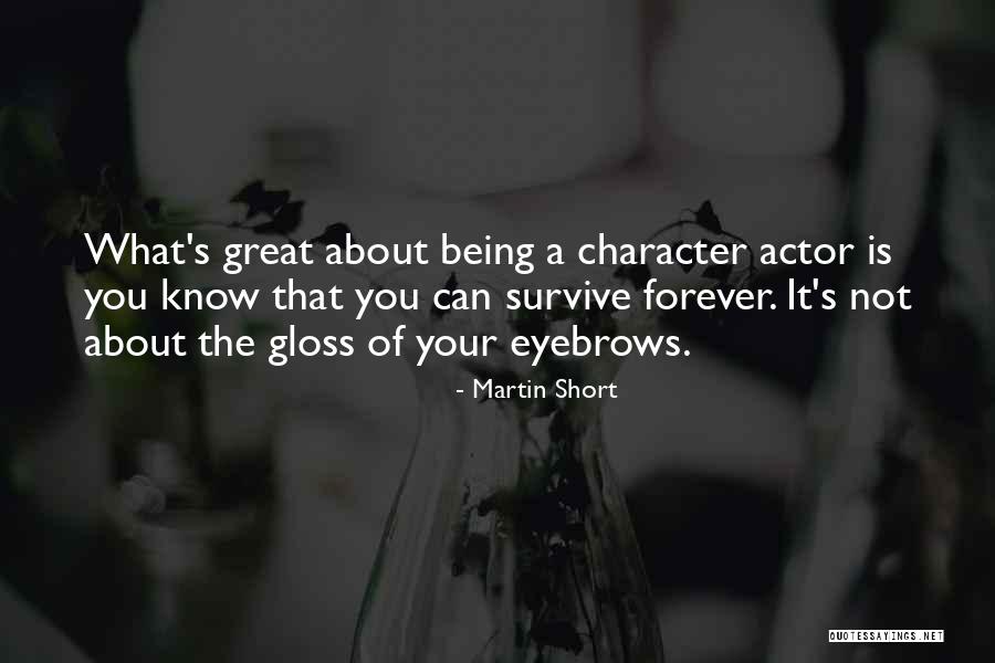 Great Short Quotes By Martin Short Great Short Quotes By Martin Short