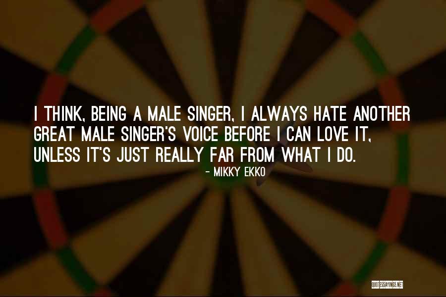 Great Singer Quotes By Mikky Ekko Great Singer Quotes By Mikky Ekko