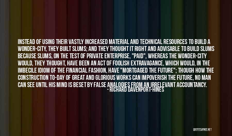 Great Slums Quotes By Richard Davenport-Hines Great Slums Quotes By Richard Davenport-Hines