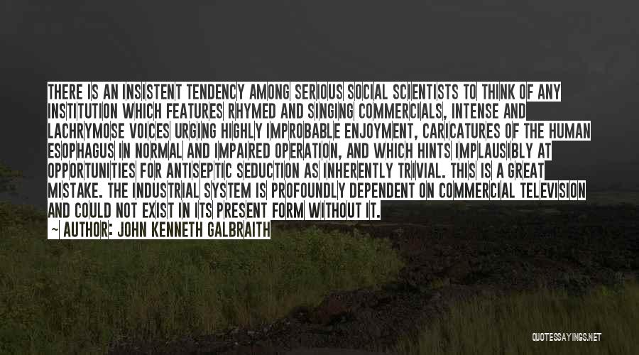 Great Social Science Quotes By John Kenneth Galbraith