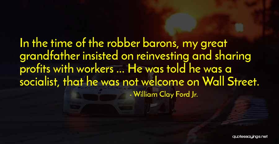 Great Socialist Quotes By William Clay Ford Jr.