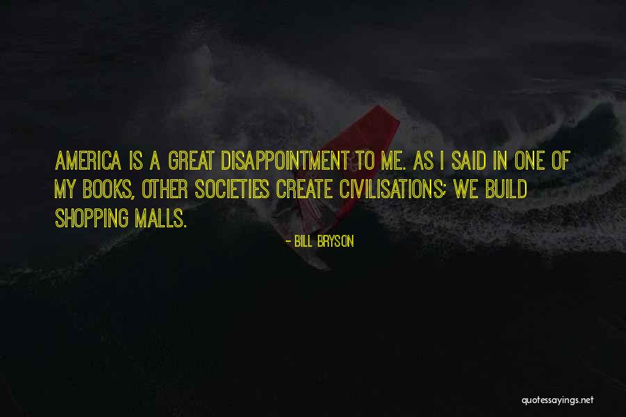 Great Societies Quotes By Bill Bryson Great Societies Quotes By Bill Bryson