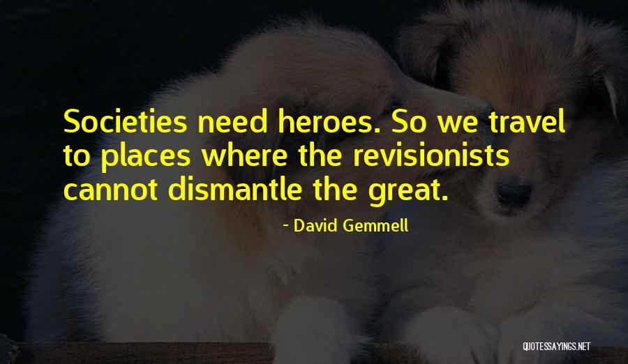 Great Societies Quotes By David Gemmell Great Societies Quotes By David Gemmell