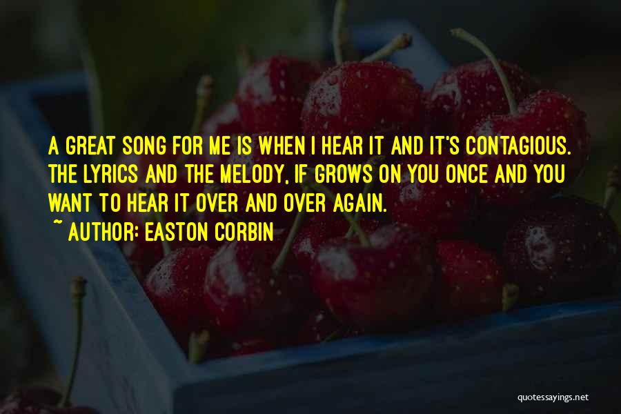 Great Song Lyrics Quotes By Easton Corbin