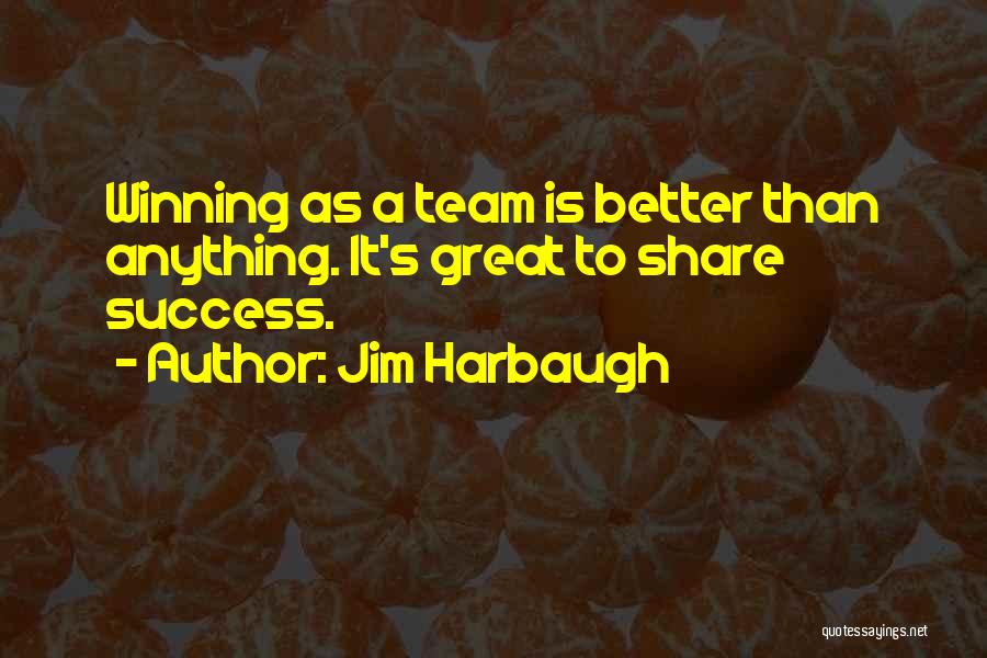 Great Sports Success Quotes By Jim Harbaugh