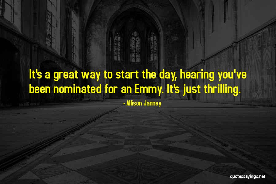 Great Start Your Day Quotes By Allison Janney