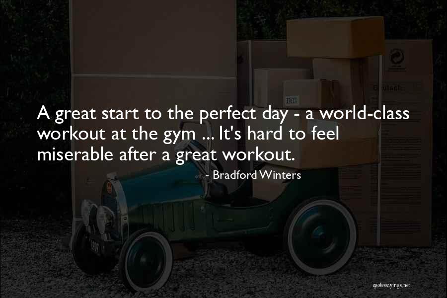 Great Start Your Day Quotes By Bradford Winters