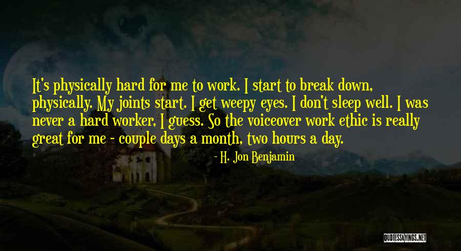 Great Start Your Day Quotes By H. Jon Benjamin