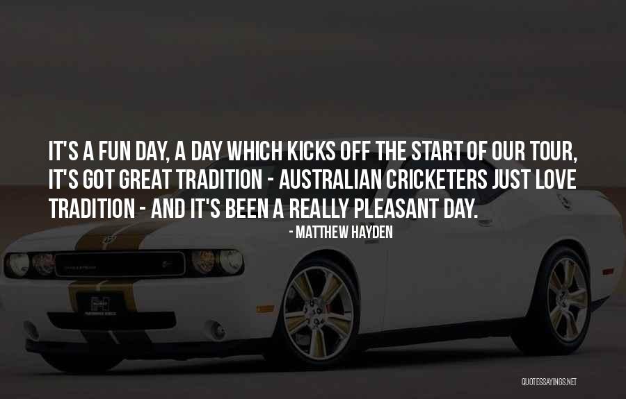 Great Start Your Day Quotes By Matthew Hayden