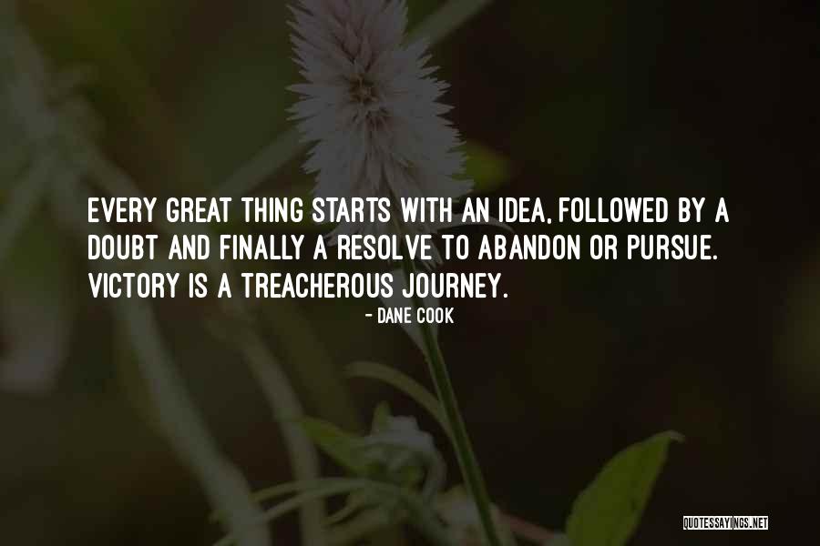 Great Starts Quotes By Dane Cook Great Starts Quotes By Dane Cook