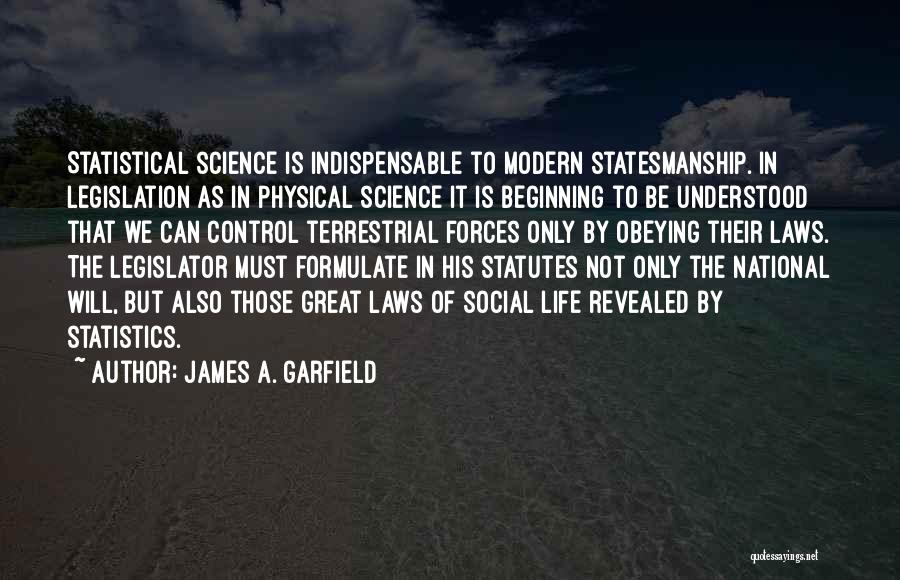 Great Statesmanship Quotes By James A. Garfield