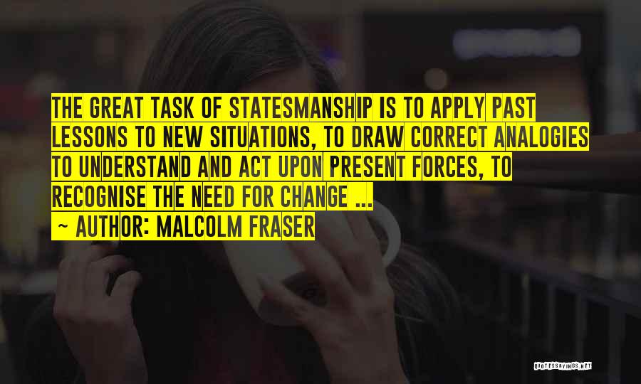 Great Statesmanship Quotes By Malcolm Fraser