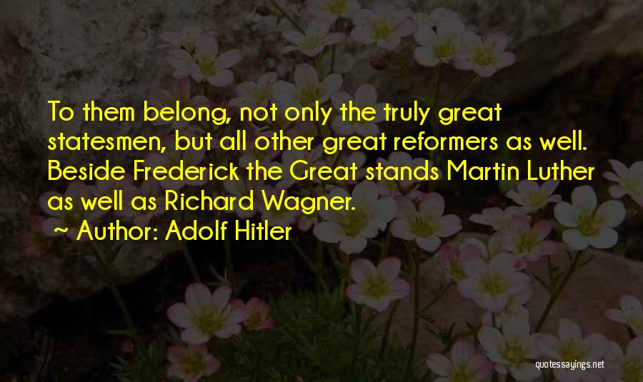 Great Statesmen Quotes By Adolf Hitler