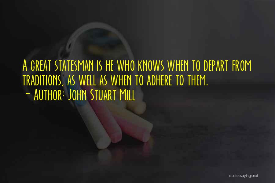 Great Statesmen Quotes By John Stuart Mill
