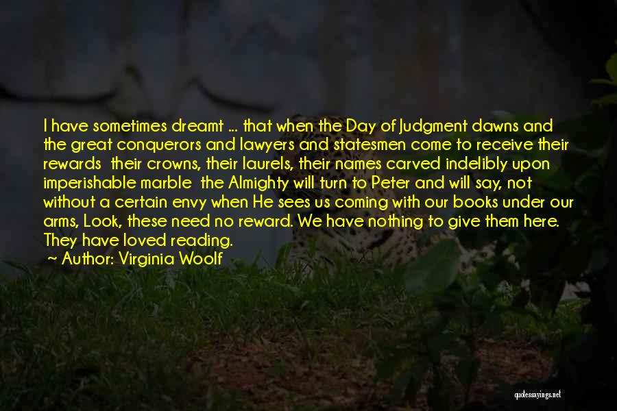Great Statesmen Quotes By Virginia Woolf