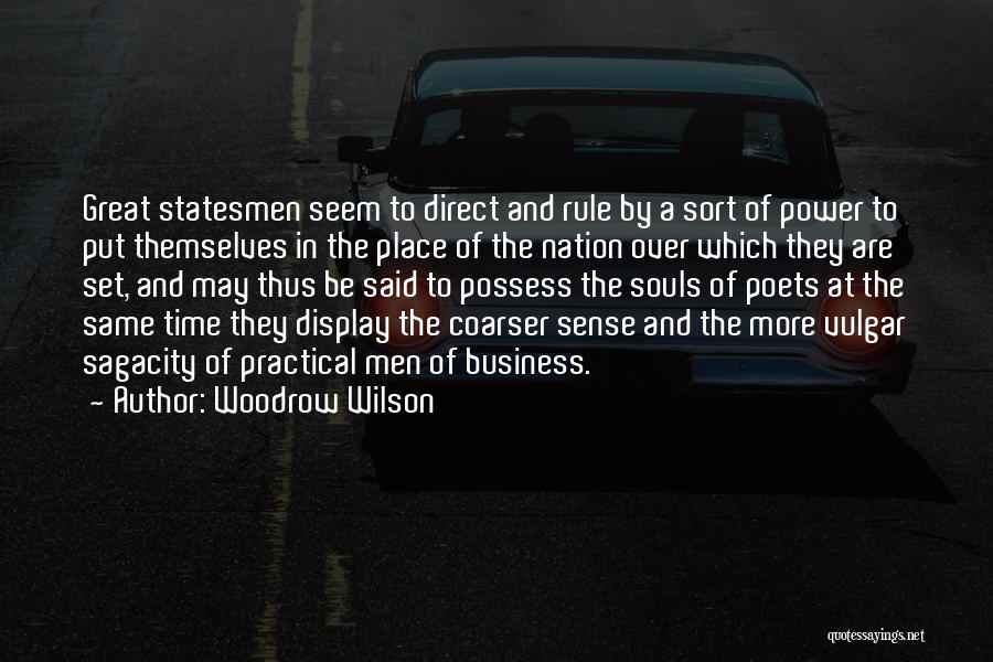 Great Statesmen Quotes By Woodrow Wilson