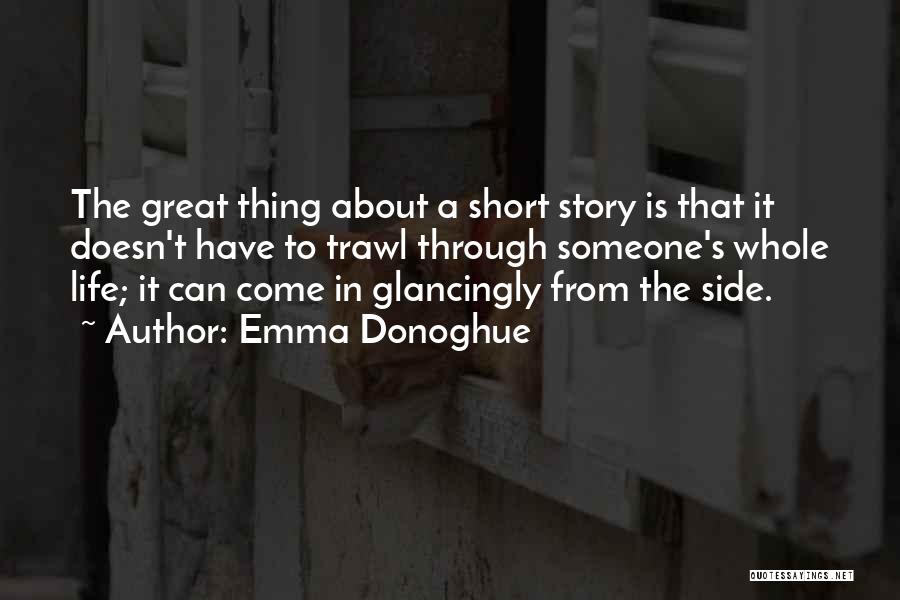 Great Story Quotes By Emma Donoghue
