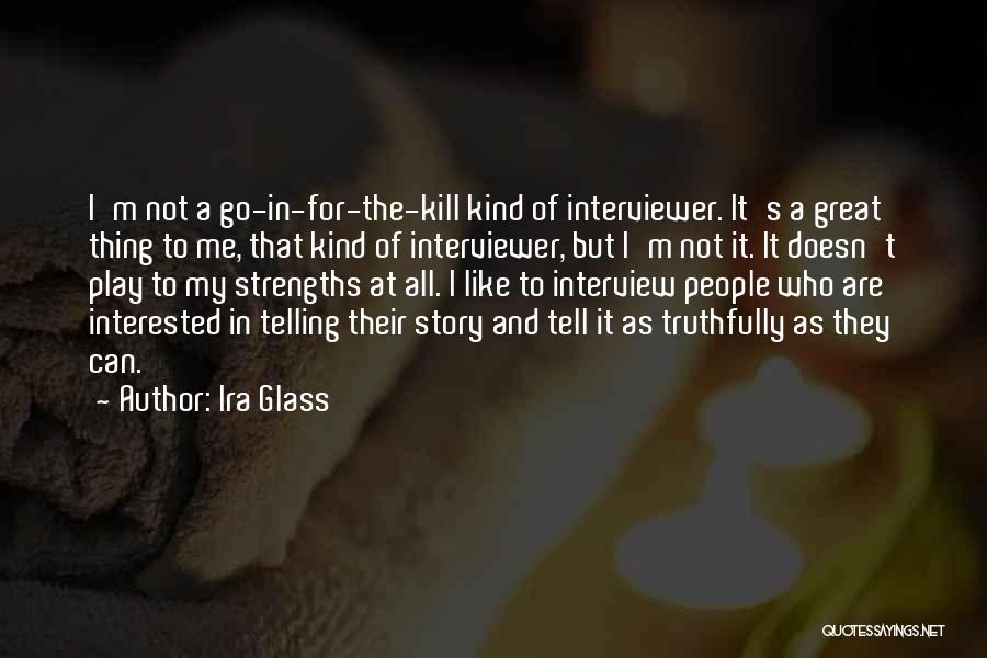 Great Story Quotes By Ira Glass