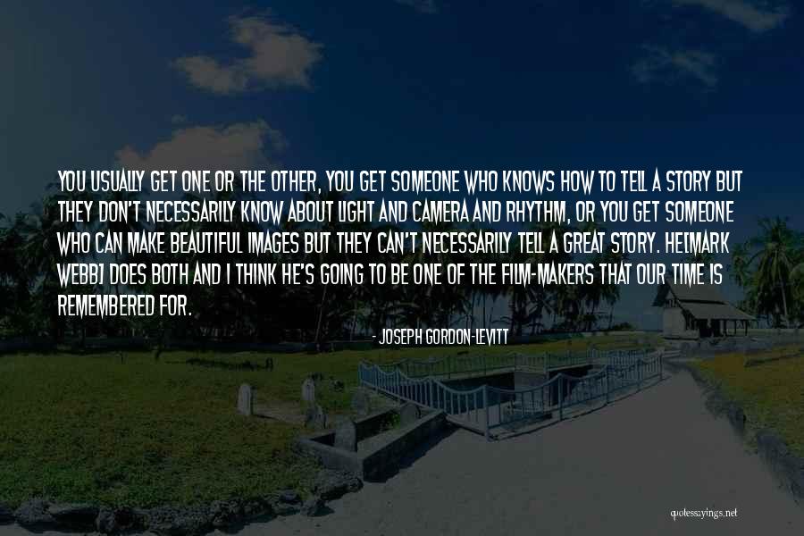 Great Story Quotes By Joseph Gordon-Levitt