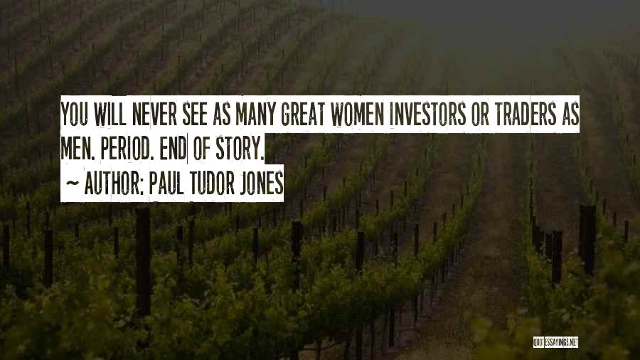 Great Story Quotes By Paul Tudor Jones