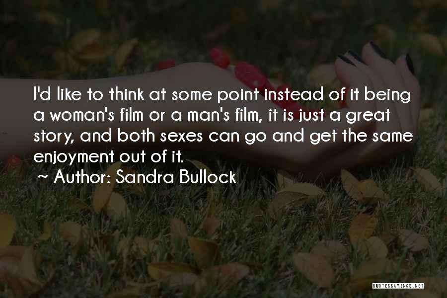 Great Story Quotes By Sandra Bullock