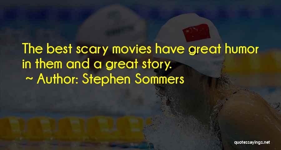 Great Story Quotes By Stephen Sommers
