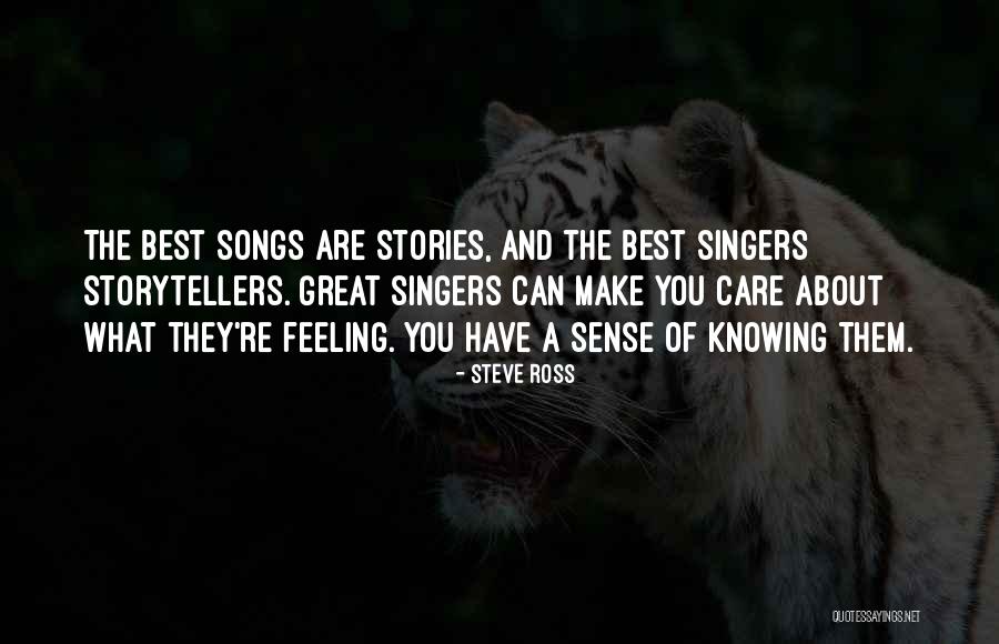 Great Storytellers Quotes By Steve Ross Great Storytellers Quotes By Steve Ross