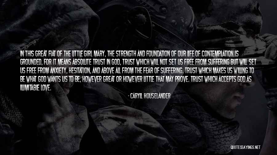 Great Strength Life Quotes By Caryll Houselander Great Strength Life Quotes By Caryll Houselander