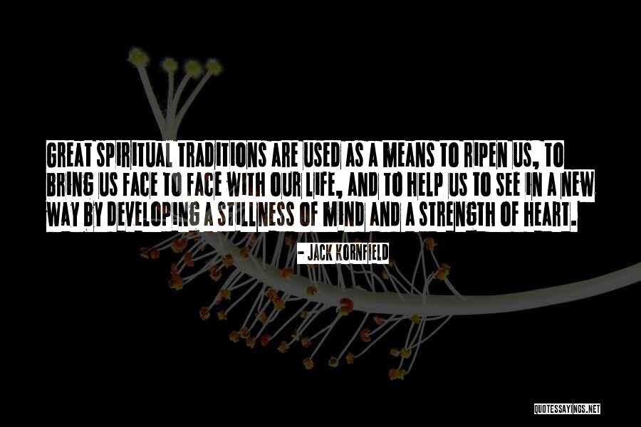 Great Strength Life Quotes By Jack Kornfield Great Strength Life Quotes By Jack Kornfield