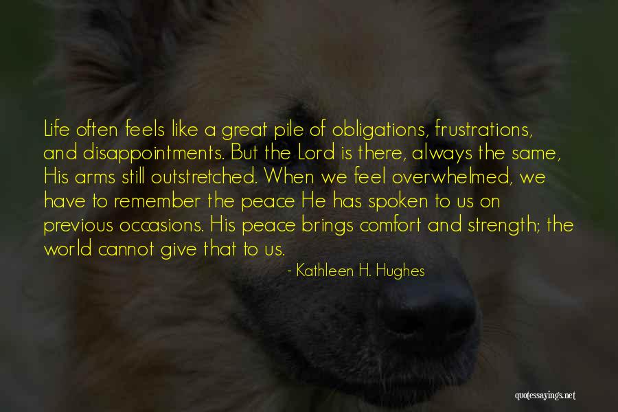 Great Strength Life Quotes By Kathleen H. Hughes Great Strength Life Quotes By Kathleen H. Hughes