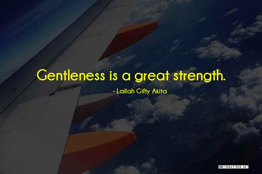 Great Strength Life Quotes By Lailah Gifty Akita Great Strength Life Quotes By Lailah Gifty Akita