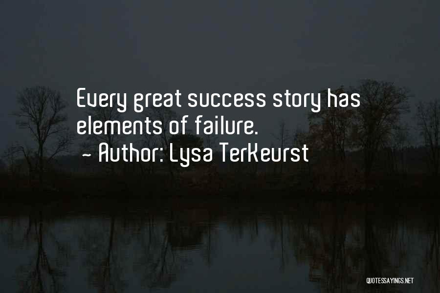 Great Success Story Quotes By Lysa TerKeurst