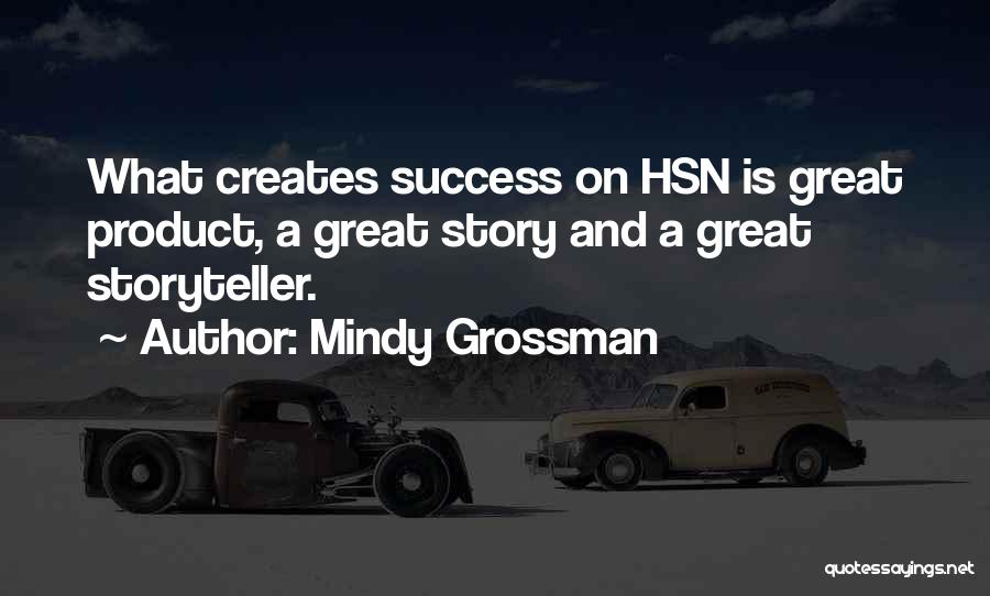 Great Success Story Quotes By Mindy Grossman