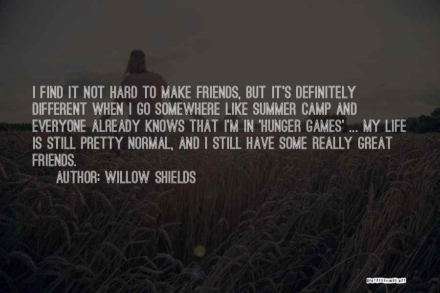 Great Summer With Friends Quotes By Willow Shields